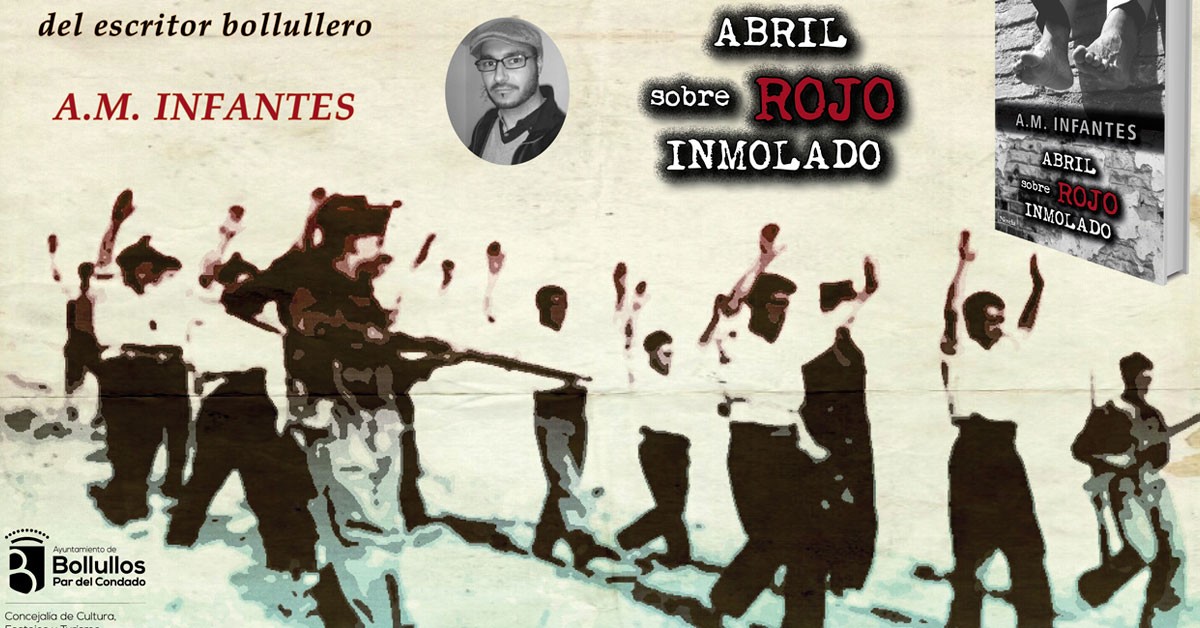 A. M. Infantes presenta su tercer trabajo literario "Abril sobre rojo inmolado”