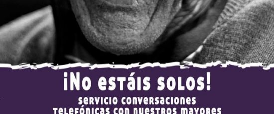 ¡NO ESTÁIS SOLOS! SERVICIO DE CONVERSACIONES TELEFÓNICA CON NUESTROS MAYORES