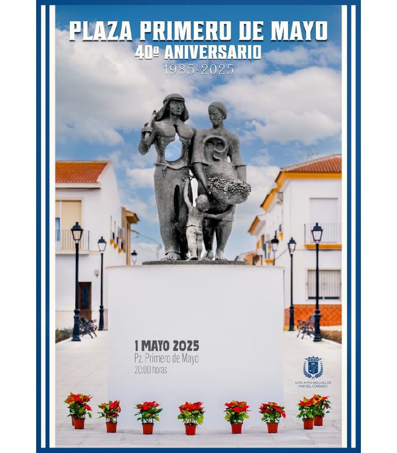 40º ANIVERSARIO DE LA PLAZA PRIMERO DE MAYO Y DEL MONUMENTO A LOS AGRICULTORES