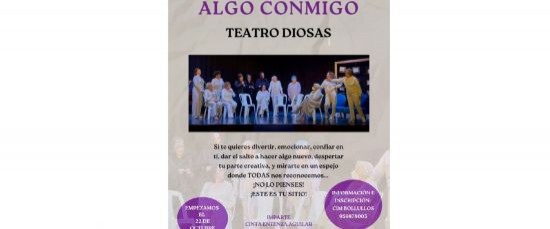 REGRESA EL GRUPO DE TEATRO DIOSAS CON EL TALLER “ALGO CONMIGO”